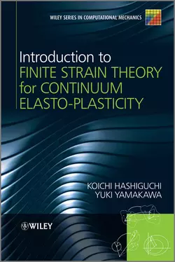 Introduction to Finite Strain Theory for Continuum Elasto-Plasticity, Hashiguchi Koichi