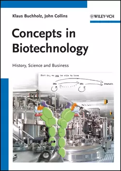 Concepts in Biotechnology. History, Science and Business, Buchholz Klaus