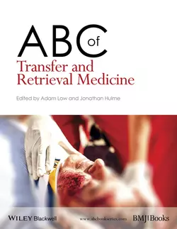 ABC of Transfer and Retrieval Medicine Low Adam и Hulme Jonathan