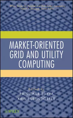 Market-Oriented Grid and Utility Computing, Bubendorfer Kris