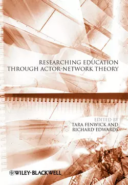 Researching Education Through Actor-Network Theory, Edwards Richard