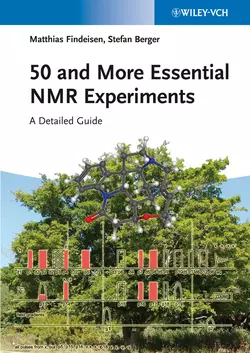 50 and More Essential NMR Experiments. A Detailed Guide, Findeisen Matthias