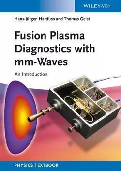 Fusion Plasma Diagnostics with mm-Waves. An Introduction, Geist Thomas