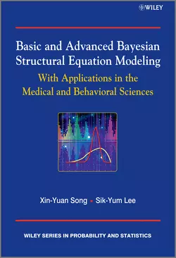 Basic and Advanced Bayesian Structural Equation Modeling. With Applications in the Medical and Behavioral Sciences, Song Xin-Yuan