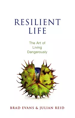 Resilient Life. The Art of Living Dangerously, Reid Julian