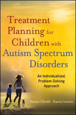 Treatment Planning for Children with Autism Spectrum Disorders. An Individualized, Problem-Solving Approach, Chedd Naomi