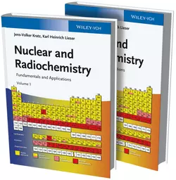 Nuclear and Radiochemistry. Fundamentals and Applications, 2 Volume Set, Kratz Jens-Volker