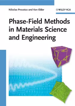 Phase-Field Methods in Materials Science and Engineering, Elder Ken