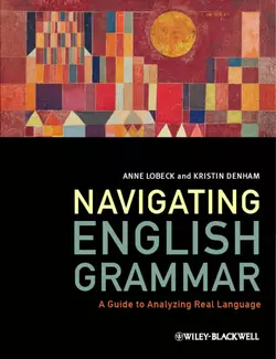 Navigating English Grammar. A Guide to Analyzing Real Language, Lobeck Anne