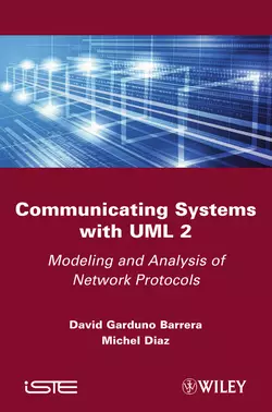 Communicating Systems with UML 2. Modeling and Analysis of Network Protocols, Barrera David