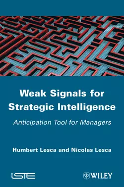 Weak Signals for Strategic Intelligence. Anticipation Tool for Managers, Lesca Nicolas