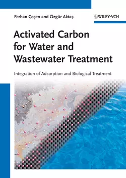 Activated Carbon for Water and Wastewater Treatment. Integration of Adsorption and Biological Treatment, Cecen Ferhan