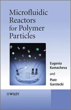 Microfluidic Reactors for Polymer Particles Kumacheva Eugenia и Garstecki Piotr