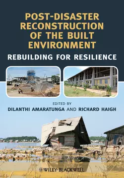 Post-Disaster Reconstruction of the Built Environment. Rebuilding for Resilience, Haigh Richard