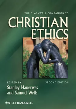 The Blackwell Companion to Christian Ethics, Wells Samuel