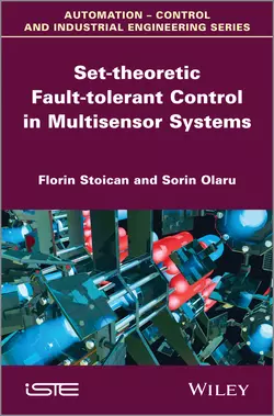 Set-theoretic Fault-tolerant Control in Multisensor Systems Stoican Florin и Olaru Sorin