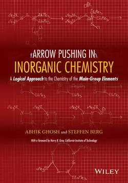 Arrow Pushing in Inorganic Chemistry. A Logical Approach to the Chemistry of the Main Group Elements, Ghosh Abhik