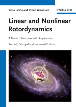 Linear and Nonlinear Rotordynamics. A Modern Treatment with Applications, Ishida Yukio