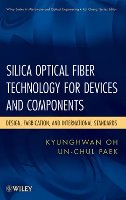 Silica Optical Fiber Technology for Devices and Components. Design  Fabrication  and International Standards Oh Kyunghwan и Paek Un-Chul