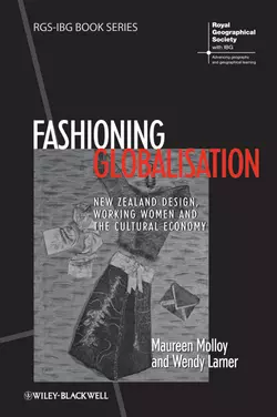 Fashioning Globalisation. New Zealand Design, Working Women and the Cultural Economy, Larner Wendy