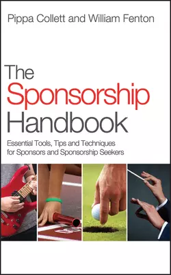 The Sponsorship Handbook. Essential Tools, Tips and Techniques for Sponsors and Sponsorship Seekers, Fenton William