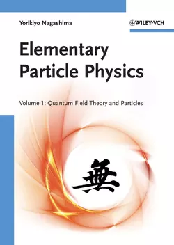 Elementary Particle Physics. Quantum Field Theory and Particles V1, Nagashima Yorikiyo