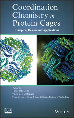 Coordination Chemistry in Protein Cages. Principles, Design, and Applications, Ueno Takafumi