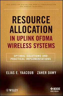 Resource Allocation in Uplink OFDMA Wireless Systems. Optimal Solutions and Practical Implementations, Yaacoub Elias