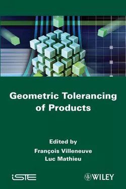 Geometric Tolerancing of Products Villeneuve François и Mathieu Luc