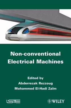 Non-conventional Electrical Machines Rezzoug Abderrezak и Zaim Mohammed