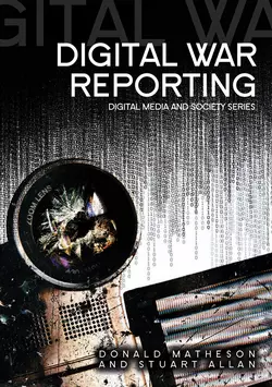 Digital War Reporting Allan Stuart и Matheson Donald