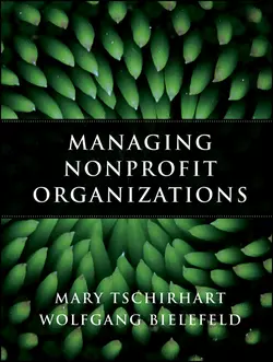 Managing Nonprofit Organizations Bielefeld Wolfgang и Tschirhart Mary