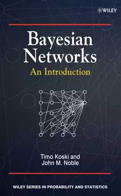 Bayesian Networks. An Introduction Noble John и Koski Timo