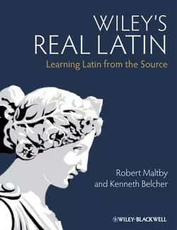 Wiley′s Real Latin. Learning Latin from the Source, Maltby Robert