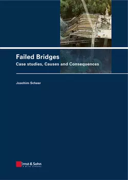 Failed Bridges. Case Studies, Causes and Consequences, Scheer Joachim