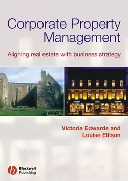 Corporate Property Management. Aligning Real Estate With Business Strategy, Edwards Victoria