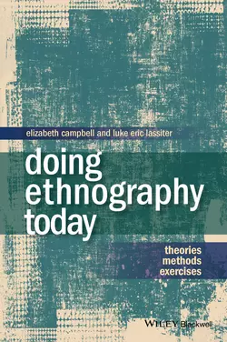 Doing Ethnography Today. Theories  Methods  Exercises Campbell Elizabeth и Lassiter Luke