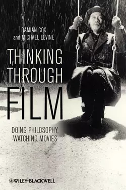 Thinking Through Film. Doing Philosophy, Watching Movies, Levine Michael