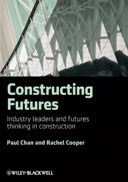 Constructing Futures. Industry leaders and futures thinking in construction, Cooper Rachel