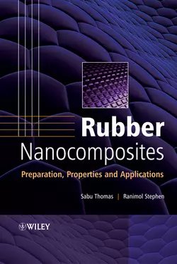 Rubber Nanocomposites. Preparation, Properties and Applications, Thomas Sabu