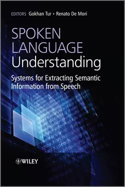 Spoken Language Understanding. Systems for Extracting Semantic Information from Speech, Tur Gokhan