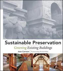 Sustainable Preservation. Greening Existing Buildings Moe Richard и Carroon Jean