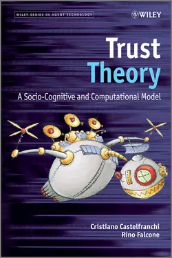 Trust Theory. A Socio-Cognitive and Computational Model, Falcone Rino