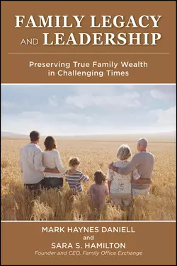 Family Legacy and Leadership. Preserving True Family Wealth in Challenging Times, Hamilton Sara