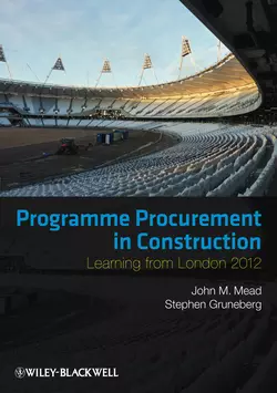 Programme Procurement in Construction. Learning from London 2012, Mead John