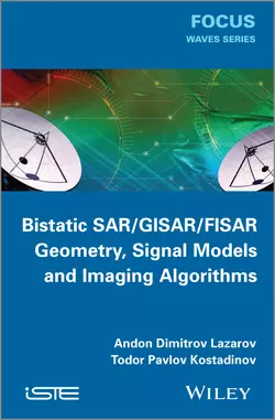 Bistatic SAR / ISAR / FSR. Theory Algorithms and Program Implementation, Kostadinov Todor