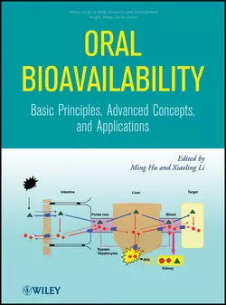 Oral Bioavailability. Basic Principles, Advanced Concepts, and Applications, Hu Ming