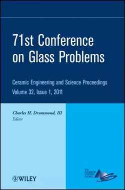 71st Conference on Glass Problems. A Collection of Papers Presented at the 71st Conference on Glass Problems, The Ohio State University, Columbus, Ohio, October 19-20, 2010, Charles H. Drummond