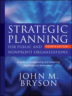 Strategic Planning for Public and Nonprofit Organizations. A Guide to Strengthening and Sustaining Organizational Achievement John Bryson