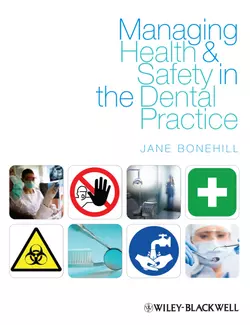 Managing Health and Safety in the Dental Practice. A Practical Guide, Jane Bonehill